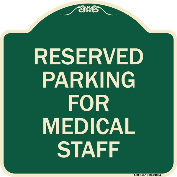 Reserved Parking for Medical Staff Heavy-Gauge Aluminum Architectural Sign, 18" x 18", G-1818-23094